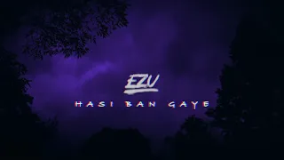 Hasi Ban Gaye l Ezu (Cover)