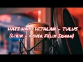 Download Lagu HATI HATI DIJALAN - TULUS (Lirik + Cover Felix Irwan)