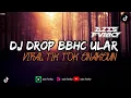 Download Lagu DJ DROP BBHC ULAR VIRAL TIK TOK ENAKEUN BY AZIS FVNKY RIMEX