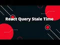 React Query Tutorial in Hindi React Query Stale Time