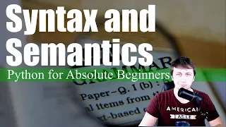 Syntax and Semantics Python for Absolute Beginners