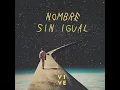 Nombre Sin Igual
