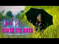 Lagu Upial Isil - Cinta Itu Buta (Official Music Video)