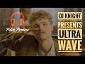 Download Lagu ULTRA WAVE | DJ KNIGHT ( alternative | ghost | disco | remix | nonstop | rock | mashup)