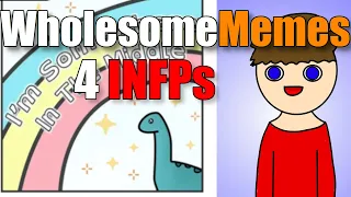 INFP Reacts to Wholesome Memes From Reddit