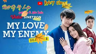 rest of my love lirik ost my love my enemy season 2 vidio com arash buana u0026 ashira zamita