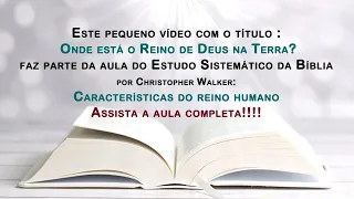 Onde está o Reino de Deus na terra | Christopher Walker