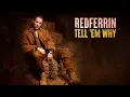 Redferrin - Tell 'Em Why (Audio)