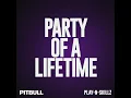 PITBULL & PLAY-N-SKILLZ PARTY OF A LIFETIME AUDIO ⭕❄️🏁⛽