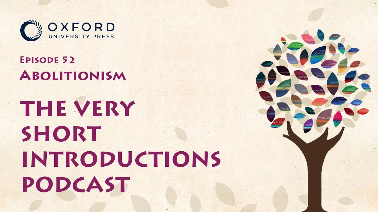 Abolitionism | The Very Short Introductions Podcast | Episode 52