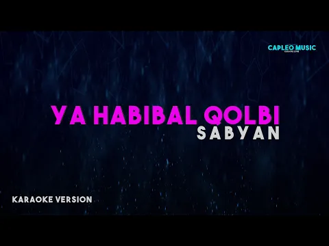 Download MP3 Sabyan – Ya Habibal Qolbi (Karaoke Version)