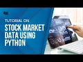 Get Stock Market Data using Python - Everything you should know