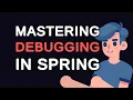 Mastering Debugging in Spring Boot Applications