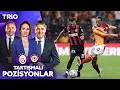 Galatasaray - Corum FK Macinin Tartismali Pozisyonlari Trio 1 Bolum