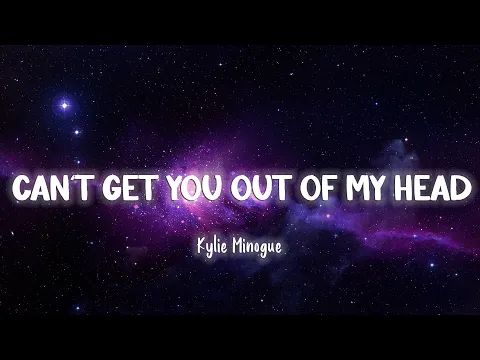 Download MP3 Can't Get You Out Of My Head - Kylie Minogue [Lyrics/Vietsub]