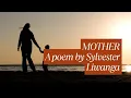 Mother A Poetic Tribute To Mothers - A Poem By Sylvester Liwanga
