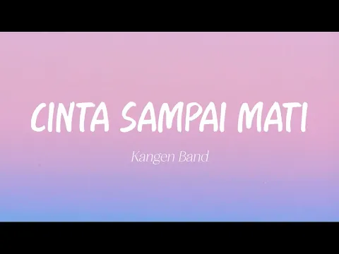 Download MP3 Kangen Band - Cinta Sampai Mati (Lirik)