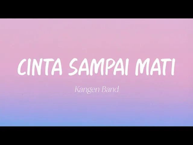 Download MP3 Kangen Band - Cinta Sampai Mati (Lirik)