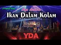 Download Lagu Ikan Dalam Kolam - Ayu Andira - YDA MUSIC ( Rock Dangdut Koplo NgetriLL)