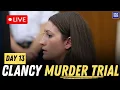 Lindsay Clancy Murder Trial Day 13
