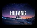 Floor 88 - Hutang (Lirik)