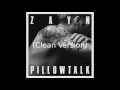 ZAYN - PILLOWTALK (Clean version)
