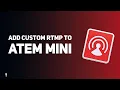 Download Lagu Add custom RTMP service to ATEM Mini series - ATEM Tutorial