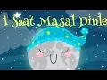 Download Lagu 1 saat Uzun masal dinle hikaye ve kesintisiz uyku masalı
