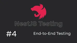 NestJS Testing Tutorial - End to End Testing
