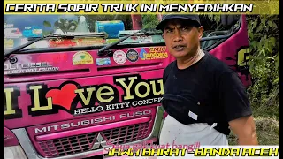 cerita sopir truk ini menyedihkan di saat bulan puasa saya tidak kuat dari jawa barat banda aceh