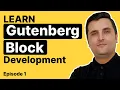 How to Create Custom Gutenberg Blocks - Step-by-Step Development Guide Part 1
