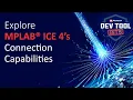 Dev Tool Bits Explore MPLAB ICE 4 s Connection Capabilities