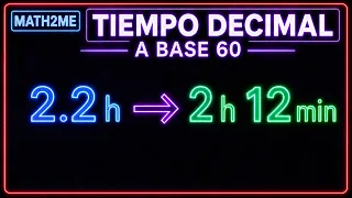 ¿Por qué 2.2 horas NO son 2 horas 20 minutos? | Tiempo de decimal a hexagesimal | Fx-991 CW