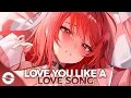 Nightcore - Love You Like A Love Song (Lyrics)
