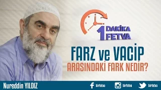 Farz ve vacip arasındaki fark nedir?