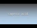 What does Hexanoic acid mean