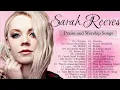 Sarah Reeves Worship Songs - Chill Inspirational Christian Worship Songs