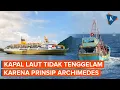 Download Lagu Kenapa Kapal Laut Tidak Tenggelam? Ini Alasannya