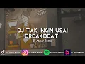 Download Lagu DJ TAK INGIN USAI BREAKBEAT VIRAL TIKTOK