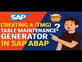 Creating a TMG Table Maintenance Generator in SAP ABAP