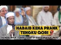 Lagu Tengku Qori, habaib kena PRANK??? BARISAN KYAI IMAD...!