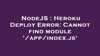 NodeJS Heroku Deploy Error Cannot find module js