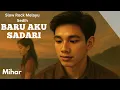 Lagu BARU AKU SADARI LAGU SLOW ROCK MELAYU SEDIH SANGAT MENYAYAT HATI TERBAIK BY MIHAR