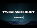 The Beatles - TWIST AND SHOUT (Lyrics Video)