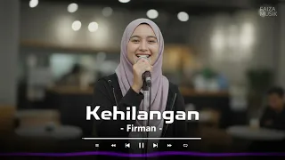 kehilangan firman cover by faiza musik