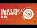 advanced examples of for and while loops Learn Python From Scratch 2020 PART-12