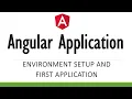 How to Setup Angular Development Environment and Create your First Angular Application