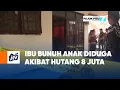 Download Lagu Ibu Bunuh Anak Diduga Akibat Hutang 8 Juta | POJOK PITU JTV
