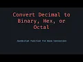 Decimal to Binary Hex Octal Conversion in JavaScript Easy Base Conversion Guide