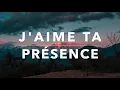 Download Lagu J’AIME TA PRÉSENCE - Adoration au Piano